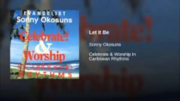 Sunny Okosun - Let It Be